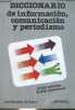 Diccionario de informacion, comunicacion y periodismo - 6000 entradas 10000 definiciones.. Martinez de Sousa José