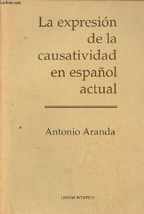 La expresion de la causatividad en espanol actual.