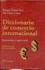 Diccionario de comercio internacional - Importacion y exportacion - Inglés-Espanol - Spanish-English.. Alcaraz Varo Enrique & Castro Calvin José