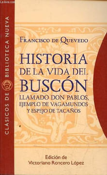 Historia de la vida del Buscon llamado Don Pablo, ejemplo de vagamundos y espejo de tacanos - Coleccion clasicos de biblioteca nueva n°18.. de Quevedo ...