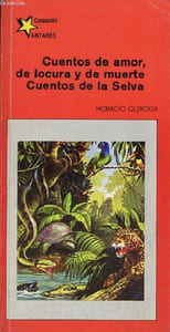 Cuentos de amor, de locura y de muerte cuentos de la selva - Coleccion Antares n°22.