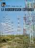 La radiodifusion espanola - Coleccion temas espanoles n°530.. Arias Ruiz Anibal