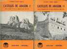 Castillos de Aragon - Tomo 1 + Tomo 2 (2 volumes) - 1 : Desde el siglo IX hasta el segundo cuarto del XIII - 2 : Desde el segundo cuarto del siglo ...