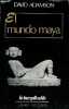 El mundo maya.. Adamson David