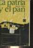 La patria y el pan - Coleccion Biblioteca Formentor.. Nieto Ramon