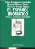 El espanol idiomatico frases y modismos del espanol.. P.D.Gonzalez M.M.Pérez G.O.Ojeda
