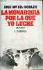 La monarquia por la que yo luché (1941-1954) - Coleccion Biblitoeca Politica Taurus n°35.. Jose Ma Gil-Robles