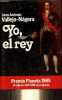 Yo, el rey - Coleccion Autores Espanoles e Hispanoamericanos.. Vallejo-Nagera Juan Antonio