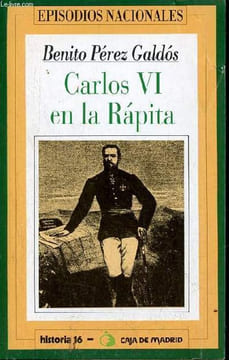 Carlos VI en la Rapita - Coleccion episodios nacionales n°37.. Pérez Galdos Benito