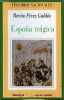 Espana tragica - Coleccion episodios nacionales n°42.. Pérez Galdos Benito