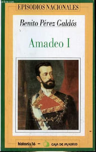 Amadeo I - Coleccion episodios nacionales n°43.