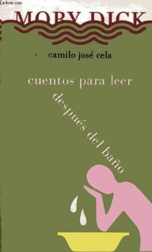 Cuentos para leer después del bano - Coleccion Moby Dick n°58.. Cela Camilo José