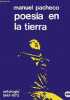Poesia en la tierra (Antologia 1949-1972) - Coleccion se hace camino el andar serie S n°41.. Pacheco Manuel