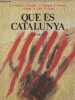 Què es Catalunya.. Casassas Vergés Fabregas Vallverdu Molas Cirici