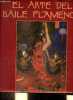 El arte del baile flamenco.. Puig Claramunt Alfonso & Albaicin Flora