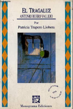 El tragaluz Antonio Buero Vallejo - Coleccion claves de lectura n°3.. Trapero Llobera Patricia
