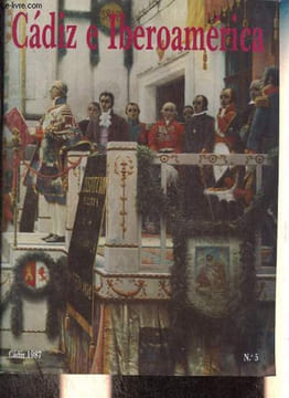 Cadiz e Iberoamérica n°5 1987 - Cadiz en la Edad Moderna : la compleja realidad de una relevancia historica - la sociedad modelo fundada en Armajal y ...