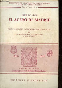 El acero de Madrid - Collection publications de l'Université de Paris-X-Nanterre lettres et sciences humaines série A : thèses et travaux n°9.