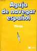 Aguja de navegar espanol/Conjugo sin esfuerzo - édition revue et corrigée.. Mirajo & R.J.Michel & M.Maraval
