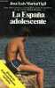 La Espana adolescente - Una vision ironica y lucida de la juventud espanola en las cinco ultimas décadas - 2a edicion - Coleccion Documento n°100.. ...
