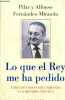 Lo que el Rey me ha pedido torcuato Fernandez-Miranda y la reforma politica.. P.Fernandez-Miranda Lozana & A.F.-M. Campoamor