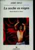 La noche es virgen - Premio Herralde de Novela - Coleccion Narrativas hispanicas n°239.. Bayly Jaime