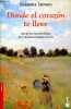 Donde el corazon te lleve - Uno de los mayores éxitos de la literatura italiana reciente - Novela.. Tamaro Susanna