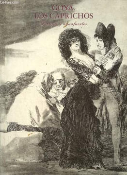 Goya los caprichos - Dibujos y aguafuertes.. Collectif