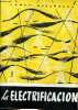 La electrificacion en Espana - Coleccion temas espanoles n°307 - 2.a edicion.. Vidal Benito Revuelta