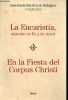 La Eucaristia, misterio de Fe y de Amor - En la Fiesta del Corpus Christi - tercera edicion.. Josemaria Escriva de Balaguer
