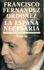 La Espana necesaria - Coleccion Biblioteca politica taurus n°44.. Fernandez Ordonez Francisco