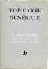 Eléments de mathématique - Topologie générale, I chapitres 1 à 4 .. N.Bourbaki