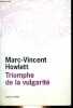 Triomphe de la vulgarité ou Le Tout-un-chacun.. Howlett Marc-Vincent