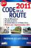 Code de la route 2011 - Nouvelle édition - Plus de 200 questions, des tests en continu, un examen blanc en conditions réelles, mises à jour ...