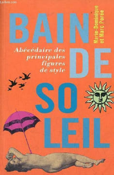 Bain de soleil - Abécédaire des principales figures de style - Collection au pied de la lettre n°403171.. Porée Marie-Dominique et Marc