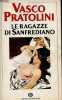Le ragazze di Sanfrediano - Collection narrativa n°124.. Pratolini Vasco