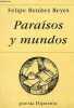 Paraisos y mundos (poesia reunida 1979-1991 y otros poemas) - Coleccion poesia Hiperion n&deg;275.. Felipe Benitez Reyes