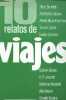 10 relatos de viajes.. Benedetti Casares Echenique Capote Gordimer