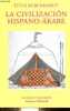 La civilizacion hispano-arabe - Coleccion historia y geografia ensayo n°36.. Burckhardt Titus