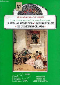 Las tres novelas andaluzas : La hermana san sulpicio - Los majos de cadiz - Los carmenes de granada - Coleccion Anaquel cultural asturiano n°33.