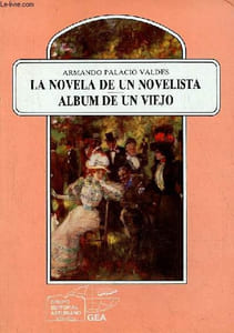 La novela de un novelista - Escenas de la Infancia y Adolescencia seguida de Album de un viejo - Coleccion Anaquel cultural asturiano n°21.