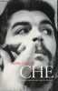 Che - Ernesto Guevara, une légende du siècle - Collection l'épreuve des faits.. Kalfon Pierre