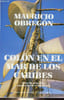 Colon en el mar de los caribes - Historia, geografia y nautica del Descubrimiento.. Obregon Mauricio