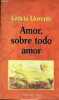 Amor, sobre todo amor.. Llorente Leticia