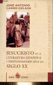 Jesucristo en la literatura espanola e hispanoamericana del siglo XX - Coleccion Biblioteca de autores cristianos n°12.
