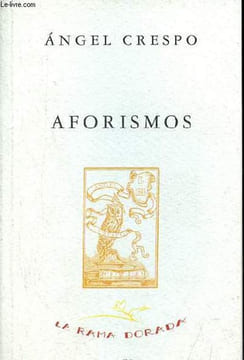 Aforismos con el tiempo, contra el tiempo la invisible luz - Coleccion la rama dorada n°9.. Crespo Angel