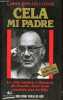 Cela, mi padre - La vida intima y literaria de Camilo José Cela contada por su hijo - Coleccion Hombres de Hoy n°11 - 4.a edicion.. Camilo Jose Cela ...