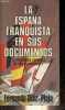 La Espana franquista en sus documentos (la posguerra espanola en sus documentos) - Coleccion el arca de papel n°100.. Diaz-Plaja Fernando