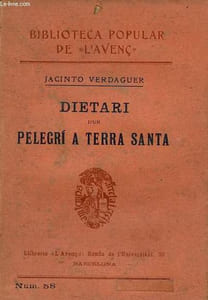 Dietari d'un pelegri a terra santa - Coleccion Biblioteca Popular de l'Avenç n°58.