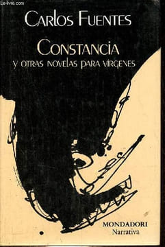 Constancia y otras novelas para virgenes - Coleccion Narrativa.. Fuentes Carlos